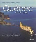 Couverture du livre « Quebec vu du ciel - au rythme des saisons » de Lahoud/Dorion aux éditions Editions De L'homme