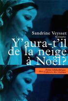 Couverture du livre « Y'aura-t' il de la neige à Noël ? » de Sandrine Veysset aux éditions Cahiers Du Cinema