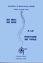 Couverture du livre « Du mal de dos à la posture de yoga » de M-J Laffez et J-P Laffez aux éditions Cariscript