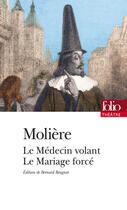 Couverture du livre « Le médecin volant ; le mariage forcé » de Moliere aux éditions Gallimard
