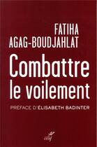 Couverture du livre « Combattre le voilement » de Fatiha Boudjahlat aux éditions Cerf