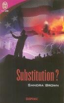 Couverture du livre « Substitution ? » de Sandra Brown aux éditions J'ai Lu