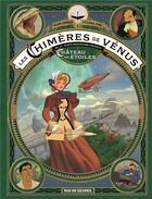 Couverture du livre « Les chimères de Vénus Tome 1 » de Alain Ayroles et Etienne Jung aux éditions Rue De Sevres