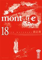 Couverture du livre « Montage Tome 18 » de Jun Watanabe aux éditions Kana
