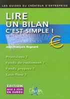 Couverture du livre « Lire un bilan c'est simple ; mise a jour euro » de Jean-François Regnard aux éditions Top Editions