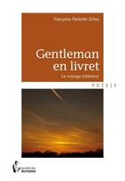 Couverture du livre « Gentleman en livret » de Francoise Pariente Ichou aux éditions Societe Des Ecrivains