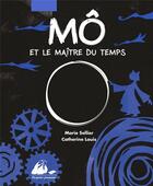 Couverture du livre « Mô et le maître du temps » de Marie Sellier et Catherine Louis aux éditions Picquier