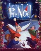 Couverture du livre « L'apprenti Père Noël ; le grand album du film » de Reverend Alexandre aux éditions Pere Castor