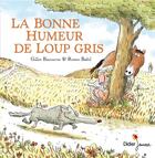 Couverture du livre « La bonne humeur de Loup gris » de Ronan Badel et Gilles Bizouerne aux éditions Didier Jeunesse
