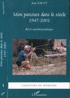 Couverture du livre « Mon parcours dans le siecle - 1947-2001 » de Jean Sauvy aux éditions Editions L'harmattan