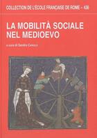 Couverture du livre « La mobilita sociale nel medioevo » de Sandro Carocci aux éditions Ecole Francaise De Rome