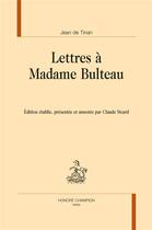 Couverture du livre « Lettres à Madame Bulteau » de Jean De Tinan aux éditions Honore Champion