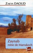 Couverture du livre « Zaynab, reine de Marrakech » de Zakya Daoud aux éditions Editions De L'aube