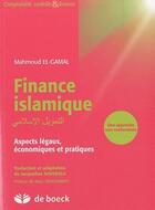Couverture du livre « Finance islamique ; aspects légaux, économiques et pratiques » de Mahmoud El-Gamal aux éditions De Boeck Superieur