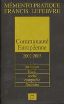 Couverture du livre « Communaute europeenne ; edition 2002-2003 » de  aux éditions Lefebvre