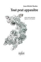 Couverture du livre « Tout peut apparaitre » de Jean-Michel Bardez aux éditions Delatour