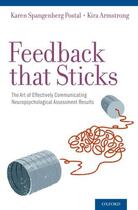 Couverture du livre « Feedback that Sticks: The Art of Effectively Communicating Neuropsycho » de Armstrong Kira aux éditions Oxford University Press Usa