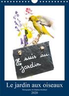 Couverture du livre « Le jardin aux oiseaux calendrier mural 2020 din a4 vertical - photographies d oiseaux et de » de Bouilland Steph aux éditions Calvendo
