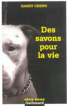 Couverture du livre « Des savons pour la vie » de Harry Crews aux éditions Gallimard