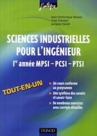 Couverture du livre « Sciences industrielles pour l'ingénieur tout-en-un ; 1ère année MPSI-PCSI-PTSI » de Jean-Dominique Mosser et Yves Granjon et Jacques Tanoh aux éditions Dunod