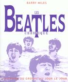 Couverture du livre « Les Beatles ; Chroniques ; L'Histoire Du Groupe Au Jour Le Jour » de Barry Miles aux éditions Hors Collection