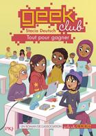 Couverture du livre « Geek club Tome 2 : tout pour gagner » de Staica Deutsch aux éditions Pocket Jeunesse