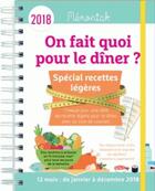 Couverture du livre « Mémoniak ; on fait quoi pour le diner ; spécial recettes légères (édition 2018) » de Alix Lefief-Delcourt aux éditions Editions 365