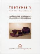 Couverture du livre « Tebtynis v la ceramique d'epoques hellenistique et imperiale » de Ballet/Poludnik aux éditions Ifao