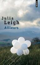 Couverture du livre « Ailleurs » de Julia Leigh aux éditions Points