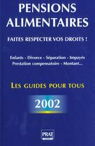 Couverture du livre « Pensions alimentaires ; faites respecter vos droits ; edition 2002 » de Emmanuele Vallas-Lenerz aux éditions Prat