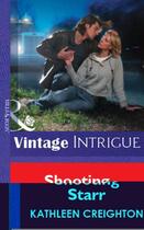 Couverture du livre « Shooting Starr (Mills & Boon Vintage Intrigue) » de Kathleen Creighton aux éditions Mills & Boon Series