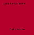 Couverture du livre « Lustful Karate Teacher » de Phyllis Marlowe aux éditions Epagine