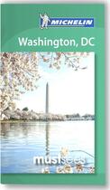 Couverture du livre « Washington DC Must Sees Guide Michelin 2012-2013 » de Collectif Michelin aux éditions Michelin