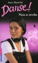 Couverture du livre « Danse ! Tome 12 : Nina se révolte » de Anne-Marie Pol aux éditions Pocket Jeunesse