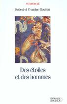 Couverture du livre « Des etoiles et des hommes - astrologie galactique et mythologie celeste » de Gouiran aux éditions Rocher