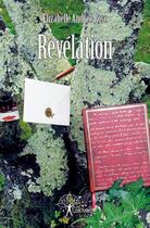 Couverture du livre « Révélation » de Elizabelle Andree Rose aux éditions Edilivre