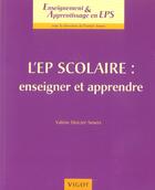 Couverture du livre « L'EP scolaire : enseigner et apprendre » de Valerie Mercier-Seners aux éditions Vigot