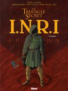 Couverture du livre « Le triangle secret - I.N.R.I : Intégrale Tomes 1 à 4 » de Convard/Juillard aux éditions Glenat