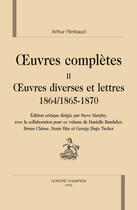 Couverture du livre « Oeuvres complètes t.2 ; oeuvres diverses et lettres 1864/1865-1870 » de Arthur Rimbaud aux éditions Honore Champion