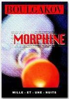 Couverture du livre « Morphine » de Mikhail Boulgakov aux éditions Fayard/mille Et Une Nuits