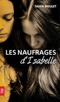 Couverture du livre « Les naufrages d'Isabelle » de Tania Boulet aux éditions Quebec Amerique