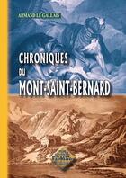 Couverture du livre « Chroniques du mont-Saint-Bernard » de Armand Le Gallais aux éditions Editions Des Regionalismes