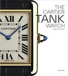 Couverture du livre « The cartier tank watch » de Franco Cologni aux éditions Flammarion