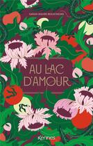 Couverture du livre « Au lac d'amour » de Sarah-Maude Beauchesne aux éditions Kennes Editions