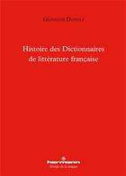 Couverture du livre « Histoire des dictionnaires de littérature française » de Giovanni Dotoli aux éditions Hermann