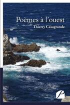 Couverture du livre « Poèmes à l'ouest » de Thierry Casagrande aux éditions Du Pantheon