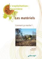 Couverture du livre « Les matériels ; comment ça marche ? » de Pascale Pannetier aux éditions Educagri