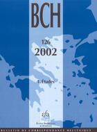 Couverture du livre « BCH (Bulletin de Correspondance Hellénique) t.126/1 ; études » de  aux éditions Ecole Francaise D'athenes
