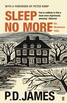 Couverture du livre « Sleep no more: six murderous tales » de James P D. aux éditions Faber Et Faber