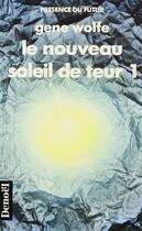 Couverture du livre « Le nouveau soleil de teur Tome 1 » de Gene Wolfe aux éditions Denoel